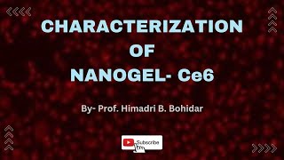 Characterization of Nanogel-Ce6 & Optical Features || Nanotechnology