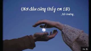 [Vietsub+Pinyin] Nơi đâu cũng thấy em - Đội trưởng | 《哪里都是你》- 队长 | 𝙄 𝙬𝙖𝙣𝙩 𝙮𝙤𝙪 𝙗𝙖𝙘𝙠