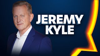 Jeremy Kyle | 22-Jul-25
