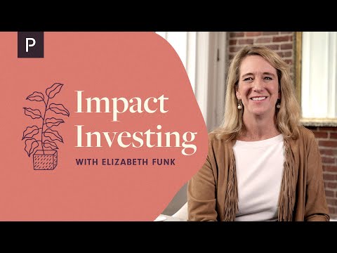 What is Impact Investing? Learn Socially Responsible Investing with Elizabeth Funk