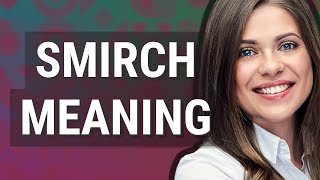 Smirch | meaning of Smirch