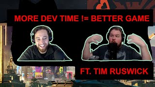 More Development Time Doesn't Make a Better Game! Game Dev Podcast ft. Tim Ruswick