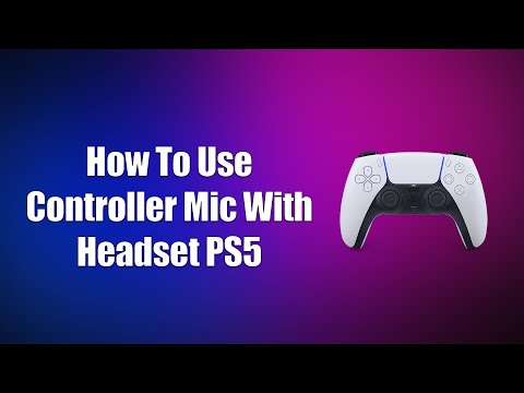 How To Use Controller Mic With Headset PS5