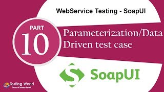 WebService Testing SoapUI: Tut-10 :Parameterization/Data Driven |Certification +918743913121(100% )