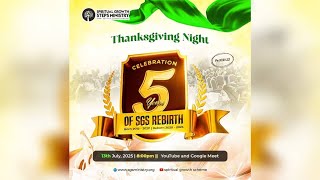 5 YEARS OF SGS REBIRTH  || A NIGHT OF THANKSGIVING || 13 - 07 - 2025