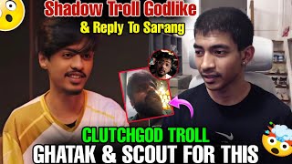 CLUTCHGOD TROLL GHATAK & SCOUT FOR THIS 🤯 || SHADOW TROLL GODL 😱 || #godlike #jonathangaming