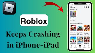 How to Fix Roblox Keeps Crashing iOS | Disconnected Issues in iOS (2024)