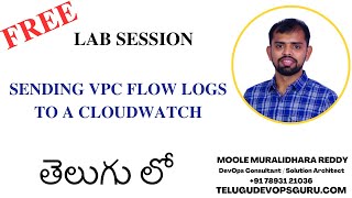 Sending VPC Flow logs to a CloudWatch -Moole Muralidhara Reddy - Telugu DevOps Guru-Hyderabad - KPHB