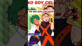 🎀✨Tú Eres una Celosa Yo No Soy Celosa🎀✨Bakudeku🎀✨