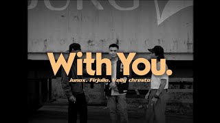 Junox - With You ft. Firjulio & Velly Chresto (Official Music Video)