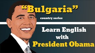 How to pronounce Bulgaria in English ? - Learn English With President Obama - Big Subtitle