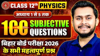 Class 12 Physics Chapter 1 to 5 | 100 Most Important Subjective Questions 🔥 | Bihar Board 2026