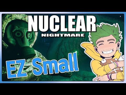 EZ Small: I Made Content! [Nuclear Nightmare]