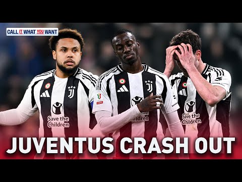 Juventus knocked out ANOTHER competition | Is Thiago Motta The Right Guy? | Call It What You Want