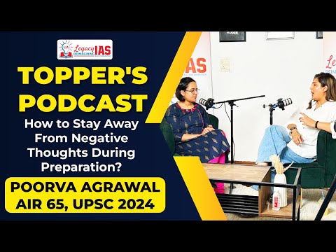 Topper's Podcast | Poorva Agrawal AIR 65 UPSC 2024 | UPSC Prelims 2025 Motivation | Legacy IAS