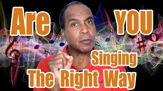 How Do I Know I'm Singing The Right Way | #singingtips #singbetter #sing #howtosingbetter