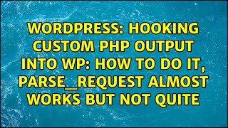 Hooking custom PHP output into WP: how to do it, parse_request almost works but not quite