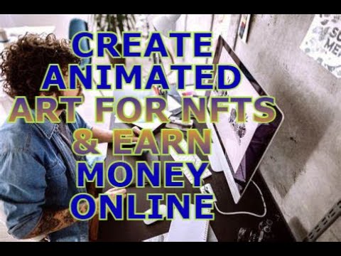 How to create Animated Art for NFTs & Earn Money Online