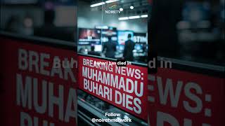 Ex Nigerian President Muhammadu Buhari Dies At 82  #trending #rip #buhari #naija #breakingnews #fyp