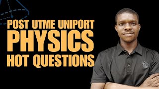Blast UNIPORT Post-UTME Physics! Solving 2025 Past Questions Step-by-Step
