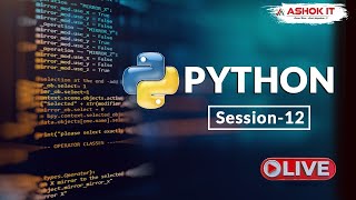 Python | Session - 12 | Ashok IT