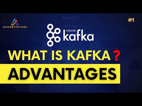 What is Kafka? Advantages of Kafka 🚀 | Kafka Tutorial for Beginners 📚 - AccenFuture