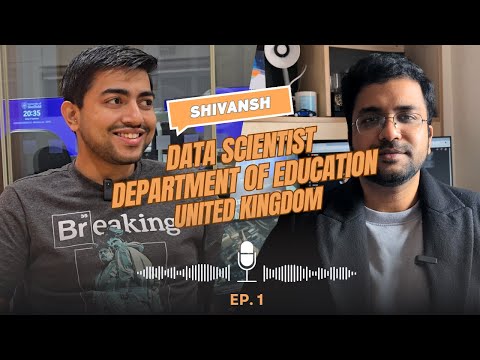 Data Scientist at department of education UK, job, Interview Questions and more with Shivansh : Ep01