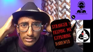 Stranger Helping Me Exploring Darkweb!|| EXPLORING DARKWEB!