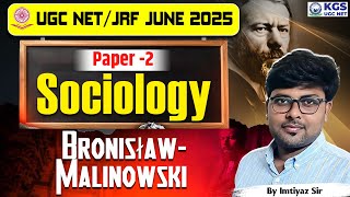 UGC NET/JRF 2025 | PAPER -2 Sociology Bronisław -Malinowski | Sociology by Imtiyaz Sir | KGS UGC NET