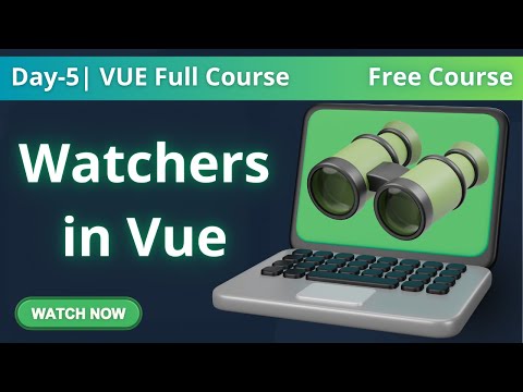 Day-5 | Watchers | Vue Full Course | Free Course