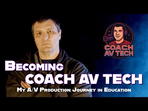 Becoming Coach AV Tech – My A/V Production Journey in Education