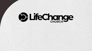Welcome Home to LifeChange Church Online Campus!