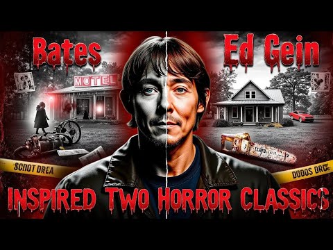 Uncovering the True Horror: The Case That Inspired 'Psycho' & 'Texas Chainsaw Massacre