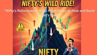 Market Manipulation or Pure Price Action? Nifty’s Valley-to-Peak Journey Explained!”