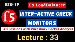 Lecture #33 || F5 Interactive Health Check Monitor LAB with Wireshark Analysis || F5 LTM Training