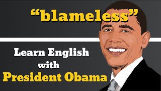 How to pronounce  Blameless - Examples of Blameless - Learn English With President Obama