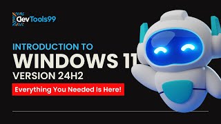 Introduction to Windows 11 24H2 #devtools99 #windows #windows11 #developers #tech
