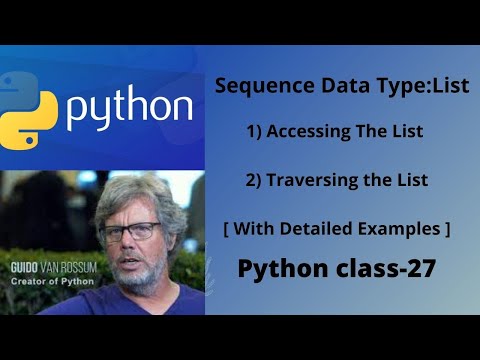 Traversing and Accessing the list with detailed  examples.Python class - 27