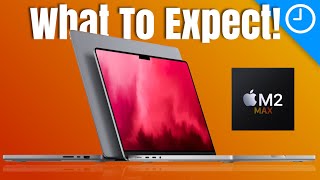 M2 Pro & M2 Max: Everything To Expect! | More RAM, Faster Charging, More Colors?