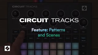 Circuit Tracks - Patterns & Scenes // Novation