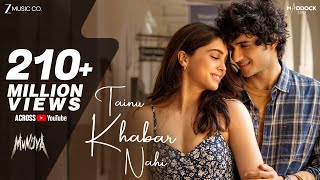 Tainu Khabar Nahi - Arijit Singh | Munjya | Sharvari, Abhay Verma| Sachin-Jigar,Amitabh Bhattacharya