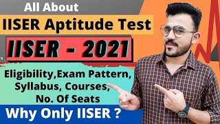 IISER 2021 | IISER Aptitude Test | Eligibility, Exam Pattern, Syllabus, | All Complete Detail