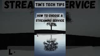 How to choose a streaming service