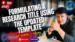 FORMULATING A RESEARCH TITLE USING THE UPDATED RESEARCH TITLE TEMPLATE