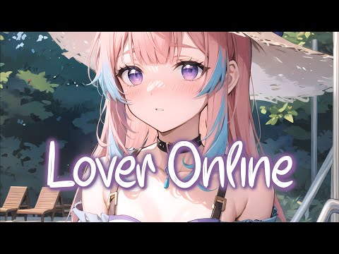 「Nightcore」 Lover Online - NOTD, Maia Wright ♡ (Lyrics)