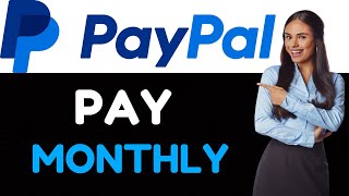HOW TO PAY MONTHLY USING PAYPAL 2024! (FULL GUIDE)