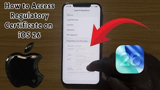 How to Access Regulatory Certificate on iOS 26