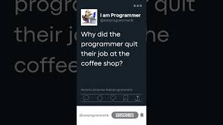113 Why Did the Programmer Quit Their Job at the Coffee Shop? | #Shorts #Memes #IamProgrammerLK