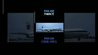 Pan American Then VS Now (1928-1991) #30kviews #aviation #airbus #boieng #Princeofskies #avgeeks ✈✈✈
