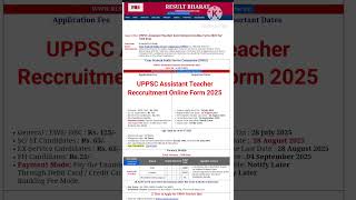 July 28, 2025// UPPSC Assistant Teacher Reccruitment Online Form 2025 For 7466 Post
